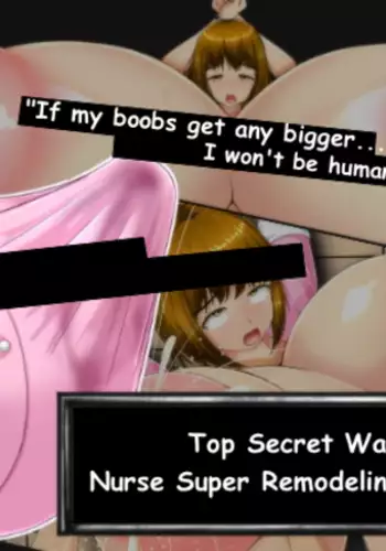 Top Secret Ward Nurse Super Remodeling Surgery