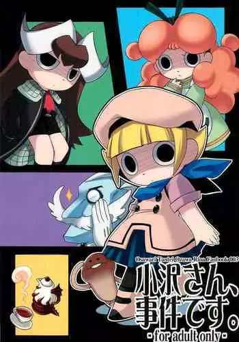 Ozawa-san, Jiken desu.