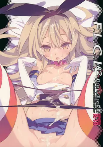 (C85) [Synthetic Garden, GALAXIST (Miwa Yoshikazu, BLADE)] F.L.C.L. #2 Fleet-Collection: (Kantai Collection -KanColle-)