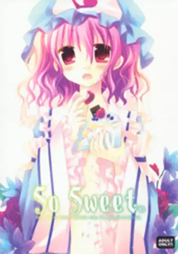 (C77) [CHRONOLOG (Sakurazawa Izumi)] SO SWEET (Touhou Project)