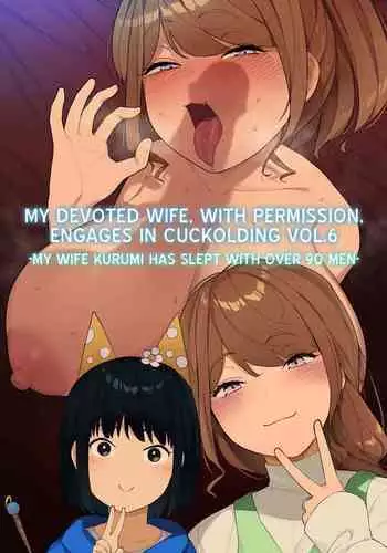 My Devoted Wife, with Permission, Engages in Cuckolding Vol.6