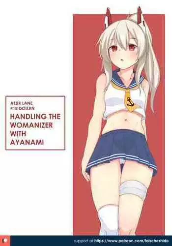 Nekokyun (falsche.shido) Ayanami to uwaki-sha kanri suru | Handling the Womanizer with Ayanami (Azur Lane) [English]