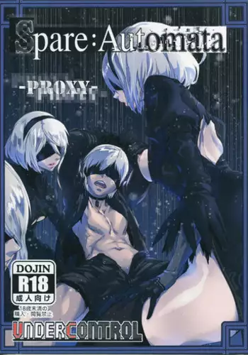 (C92) [UNDER CONTROL (Zunta)] Spare: Automata -PROXY- (Nier: Automata)